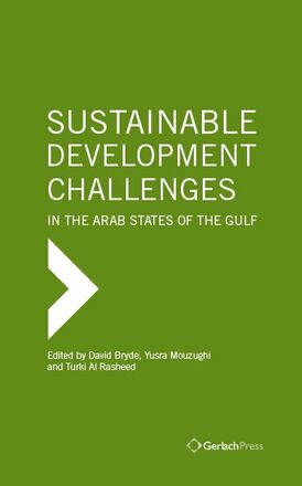 David Bryde, Yusra Mouzughi, Turki Al Rasheed (eds.) Sustainable Development Challenges in the Arab States of the Gulf